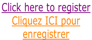 Click here to register  Cliquez ICI pour  enregistrer